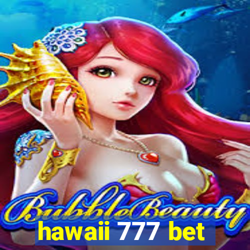 hawaii 777 bet